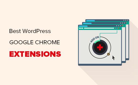 Best Google Chrome extensions for WordPress