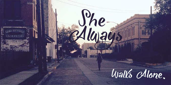 She Always Walks Alone
