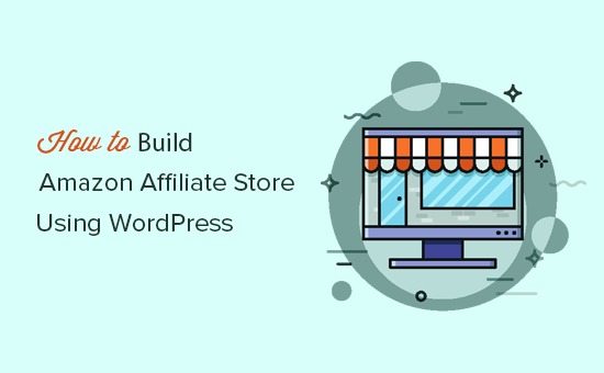 How to build an Amazon affiliate store using WordPress