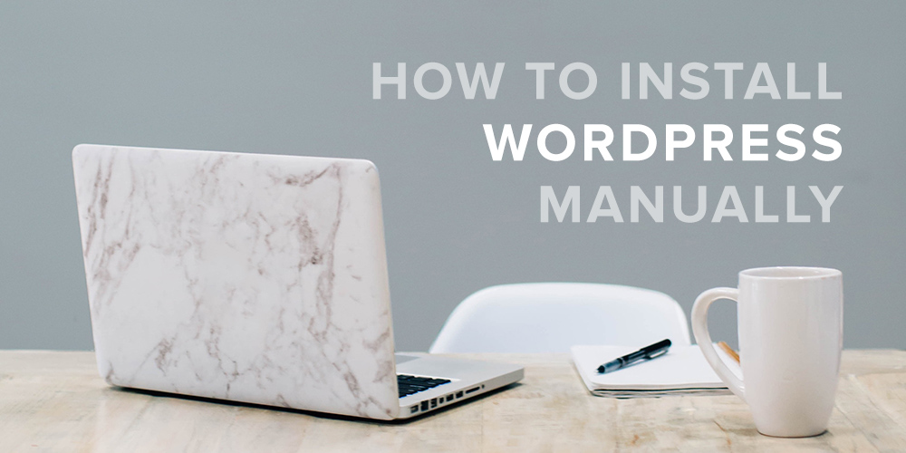 How to Install WordPress Manually On Any Host