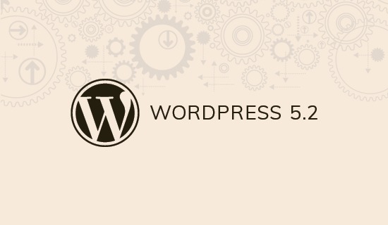 What’s Coming in WordPress 5.2 (Options and Screenshots)