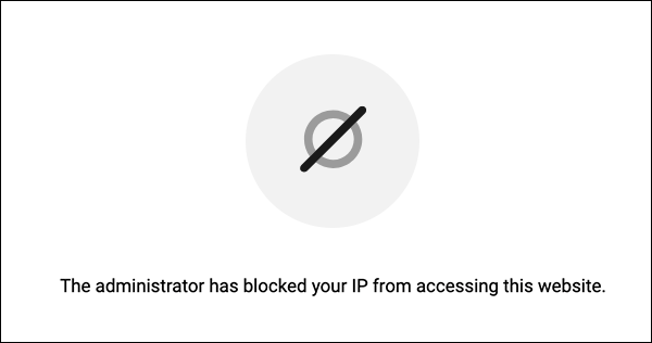 Defender Blocked IP message: The administrator has blocked your IP from accessing this website.
