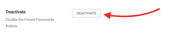 Where you deactivate the Pwned passwords.