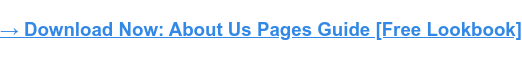 → Download Now: About Us Pages Guide [Free Lookbook]