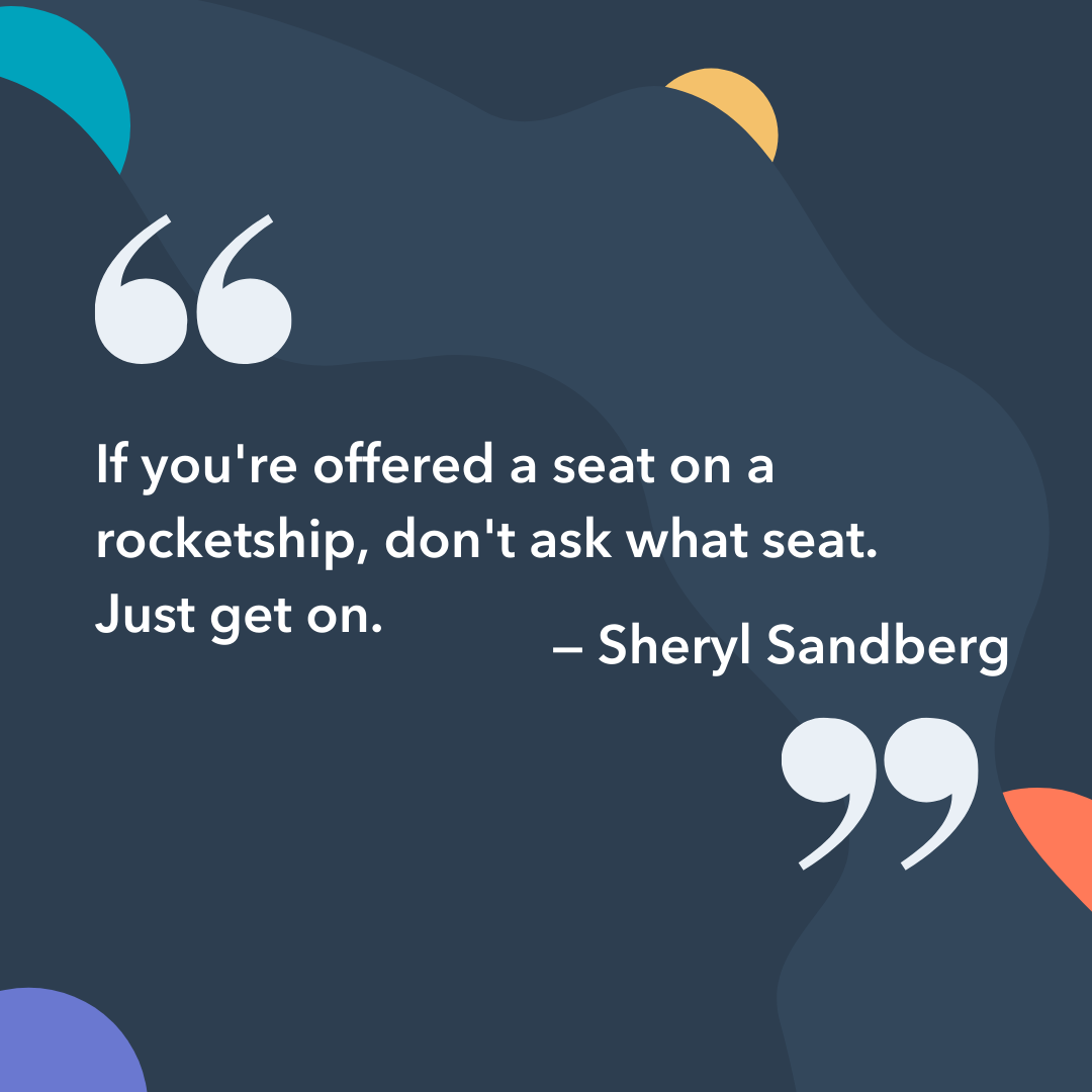 Instagram captions: If you're offered a seat on a rocket ship, don't ask what seat. Just get on.
