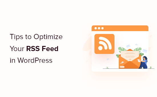 12 tips to optimize your WordPress RSS feed