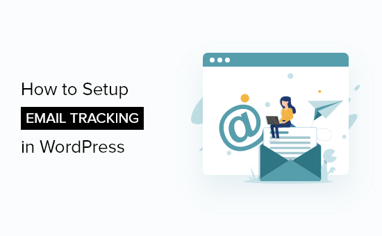 How to setup WordPress email tracking (opens, clicks, and more)