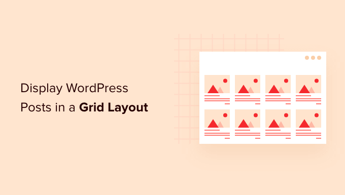 How to display your WordPress posts in a grid layout (4 ways)