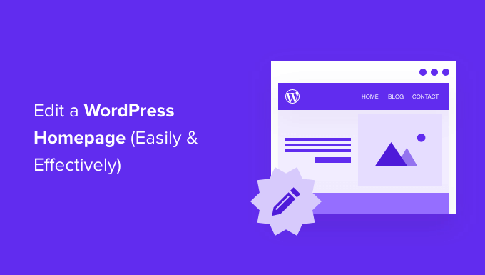 How to Edit a WordPress Homepage (Easily & Effectively)