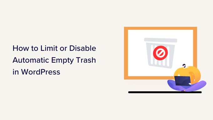 The way to Restrict or Disable Automated Empty Trash in WordPress