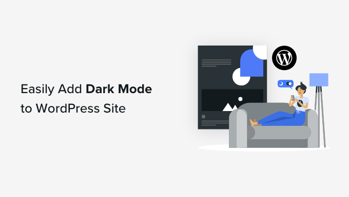 The right way to Upload Darkish Mode to Your WordPress Website online (Simple)