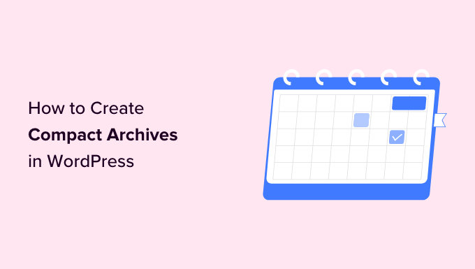 How to create compact archives in WordPress