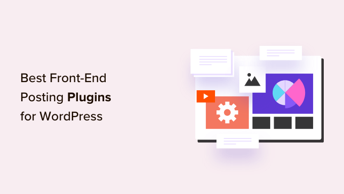 9 Very best Entrance-Finish Posting Plugins for WordPress (2023)