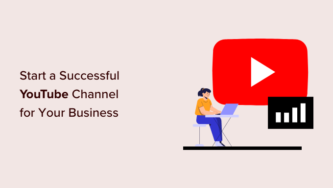 The best way to Get started a A hit YouTube Channel for Your Trade