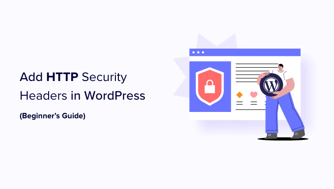 How you can Upload HTTP Safety Headers in WordPress (Novice’s Information)