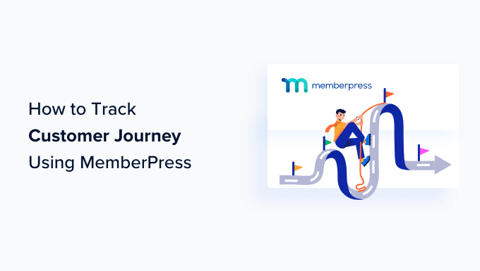 The right way to Monitor Buyer Adventure The usage of MemberPress (Step by means of Step)