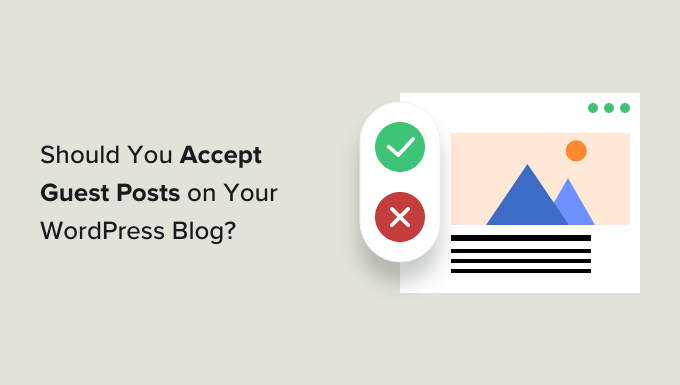 Should you accept guest posts on your WordPress blog? (pros/cons)
