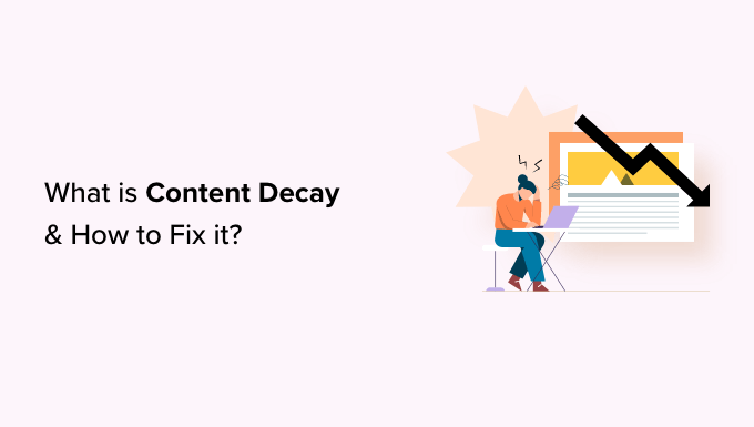 Content decay explainer for beginners