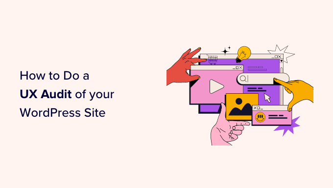 The way to Do a UX Audit of Your WordPress Website