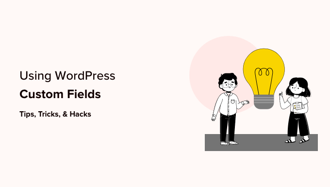 WordPress Customized Fields 101: Pointers, Methods, and Hacks