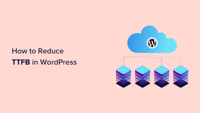 How to reduce TTFB in WordPress step by step