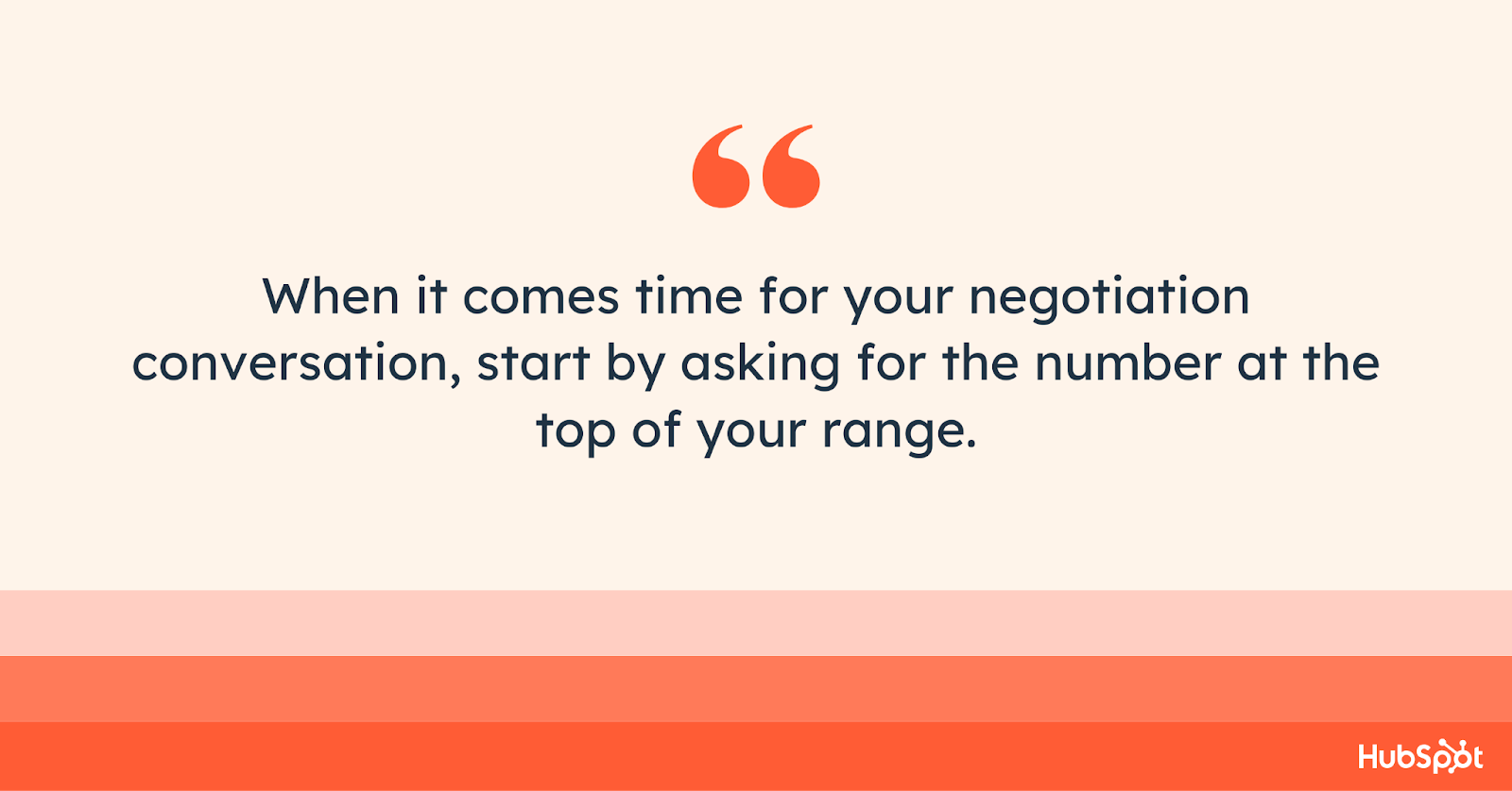 When it comes time for your negotiation conversation, ask for the number at the top of your range.