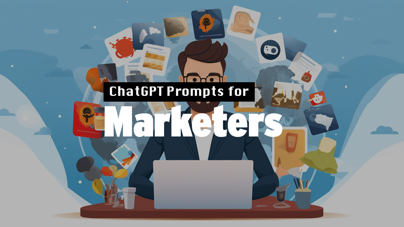 Chatgpt Prompts for Marketers