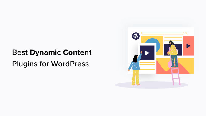 Best WordPress Dynamic Content Plugins