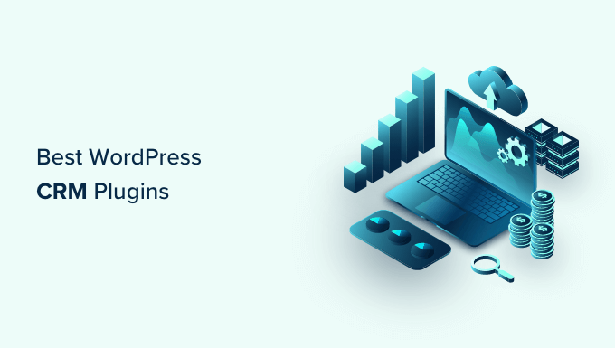 8 Perfect WordPress CRM Plugins in 2023 (When compared)