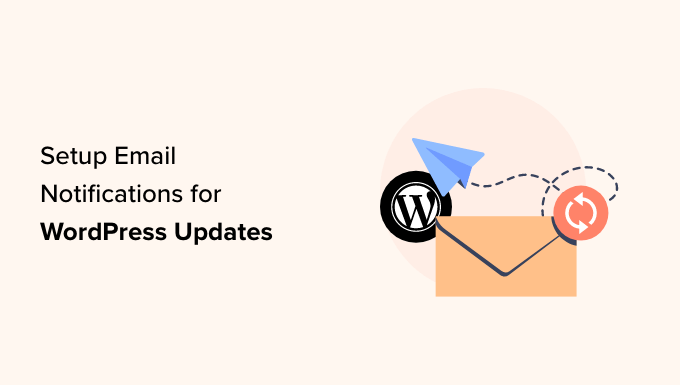 How to Setup Email Notifications for WordPress Updates