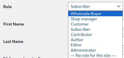 Screenshot of the Role dropdown menu. It lists the following options: Wholesale Buyer, Shop manager, Customer, Subscriber, Contributor, Author, Editor, Administrator, and -- No role for this site --. Wholesale Buyer is selected