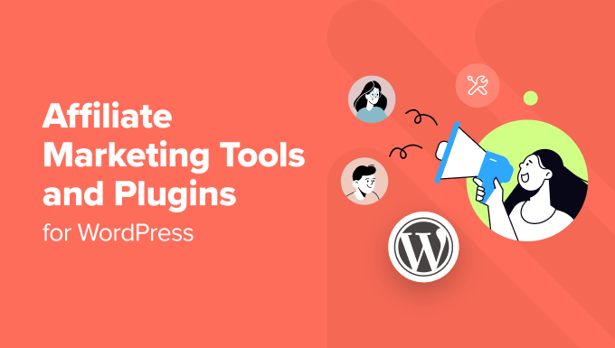 Best Affiliate Marketing Tools and Plugins for WordPress