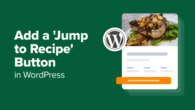 How to Add a 'Jump to Recipe' Button in WordPress