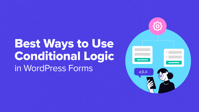 Ways to use conditional logic in-post image