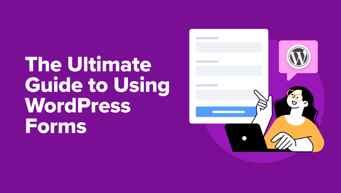 Ultimate Guide to Using WordPress forms