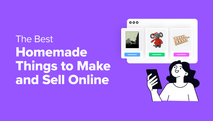 Best Homemade Things to Make and Sell Online