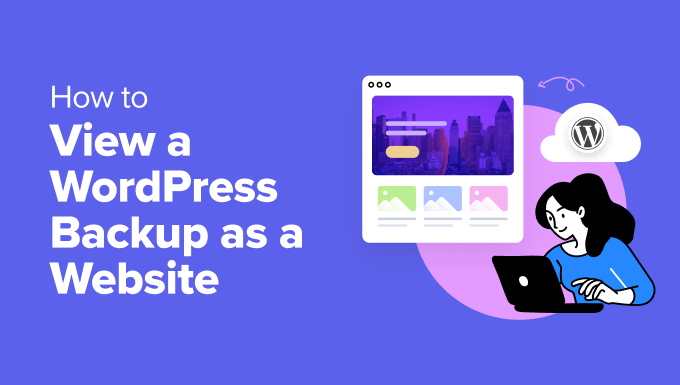 The best way to View a WordPress Backup as a Web site (Best possible Means)