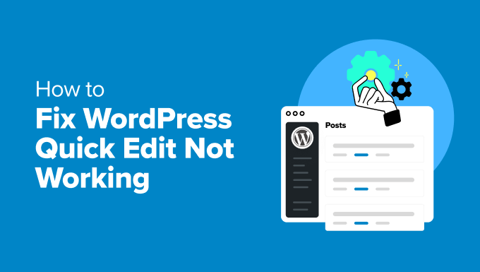 Fixing the Quick Edit link not working issue in WordPress