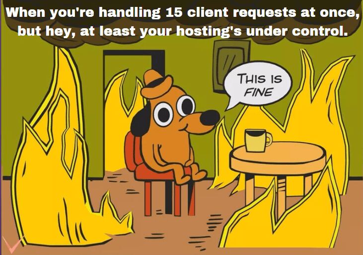 Humorous meme depicting a cartoon character dealing with client requests in a burning room