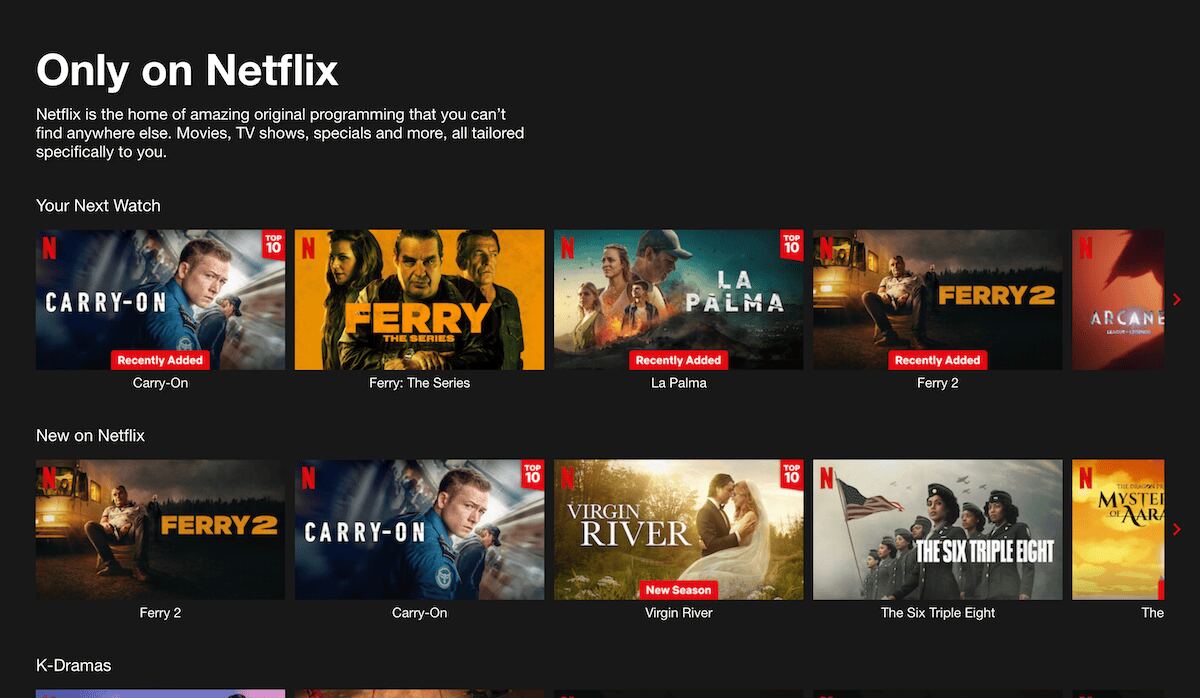 The Netflix home page showing several content rows, including Your Next Watch and New on Netflix sections against a dark background. The top banner states Only on Netflix with text explaining their exclusive original programming. Multiple show and movie thumbnails are displayed in a horizontal scroll format.