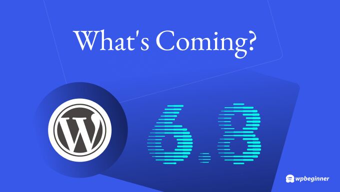 What’s Coming in WordPress 6.8? (Options and Screenshots)