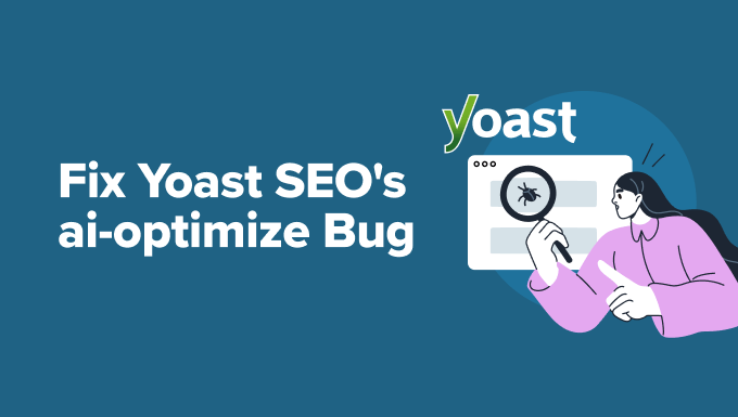 Fixing the ai-optimize bug in Yoast SEO