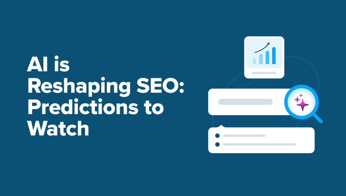 How AI is Reshaping search engine marketing: 30+ Traits to Watch in 2025