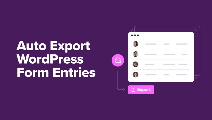 Find out how to Auto Export WordPress Shape Entries (The Simple Approach)