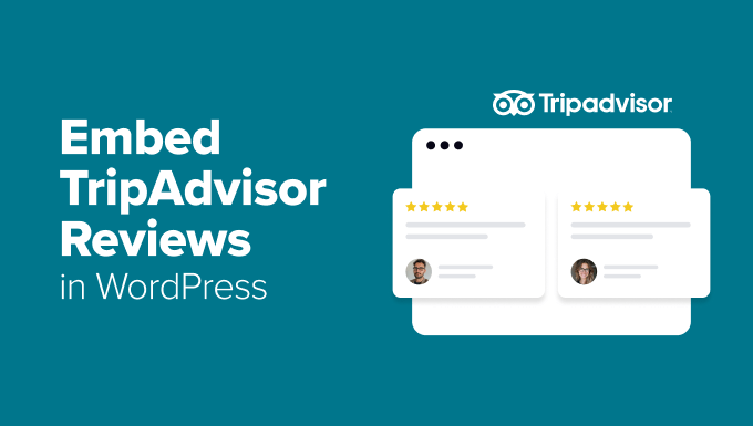 The Simple Approach to Embed TripAdvisor Evaluations in WordPress (No API Required)