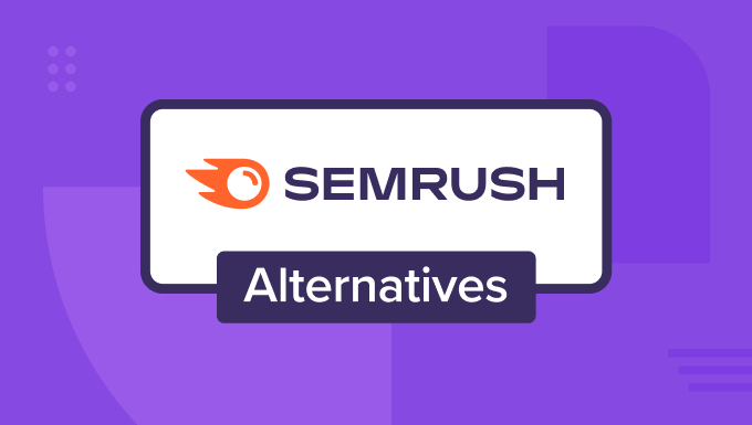 Fail to remember Semrush — I Attempted 9 Absolute best Semrush Choices for Bloggers