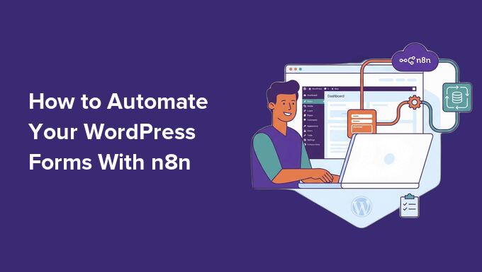 How to Automate Your WordPress Forms With n8n