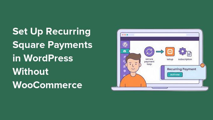 How I Setup Habitual Sq. Bills in WordPress With out WooCommerce