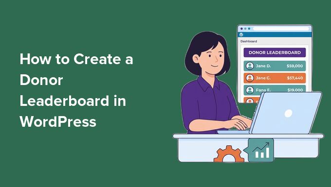 How I Created a Donor Leaderboard in WordPress & Were given Extra Donations
