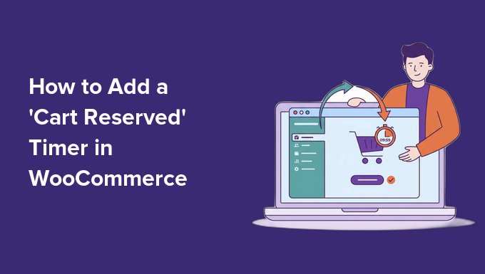 Forestall Dropping Gross sales: Learn how to Upload a WooCommerce Cart Reserved Timer